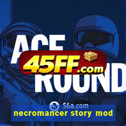 necromancer story mod